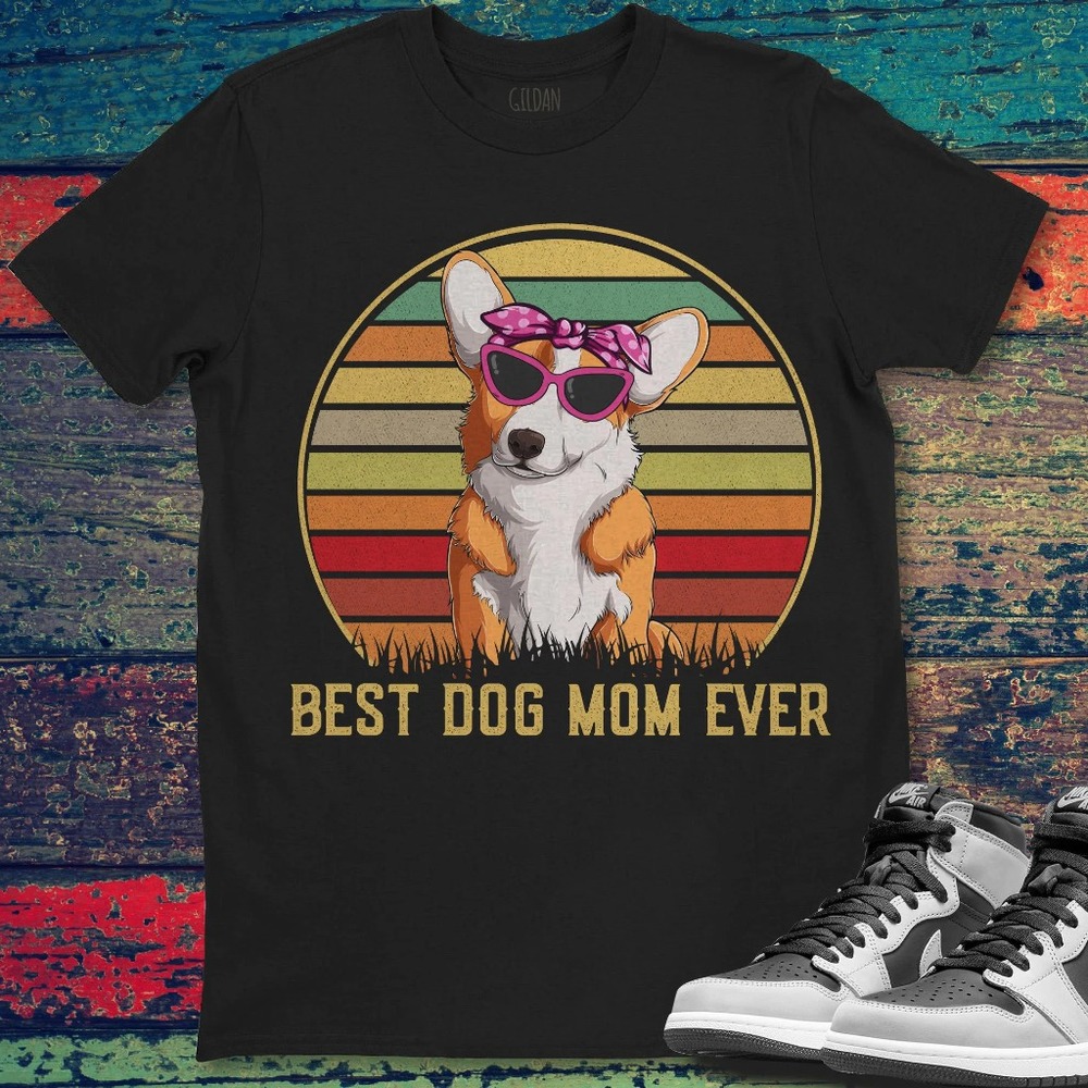 Corgi Dog Best Dog Mom Ever Best Mom Mother's Day Gift For Mom T-shirt Unisex